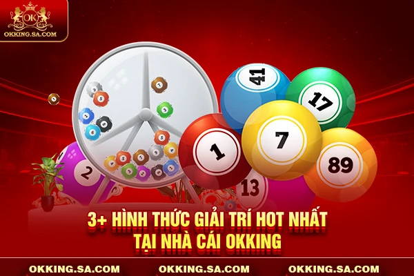 3+ hình thức giải trí hot nhất tại nhà cái OKKING