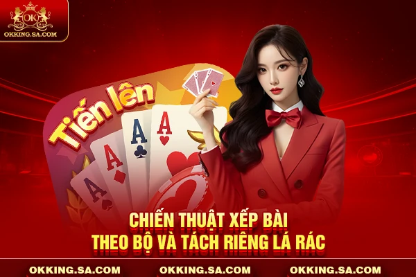 Chiến thuật xếp bài theo bộ và tách riêng lá rác