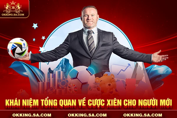 Khái niệm tổng quan về cược xiên cho người mới